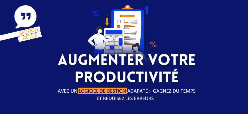 Comment un logiciel de gestion peut impacter la productivité de votre PME ?